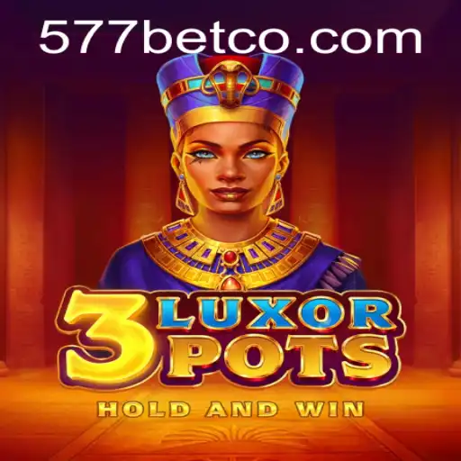 Descubra o Fascínio do Jogo 3LuxorPots Associado à Plataforma 577bet