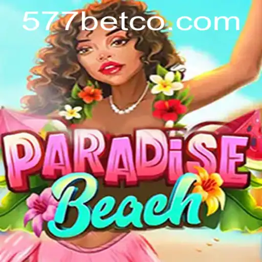 Descubra o Paraíso do Jogo com ParadiseBeach e 577bet